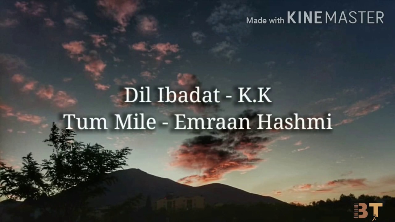 Dil Ibadat Full song Lyrics  Tum Mile   KK  Emraan Hashmi