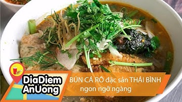 Lạ miệng với BÚN CÁ RÔ đặc sản THÁI BÌNH ngon ngỡ ngàng | Địa điểm ăn uống
