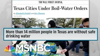 Millions In TX Are Without Safe Drinking Water As Power Catastrophe Drags On | Rachel Maddow | MSNBC