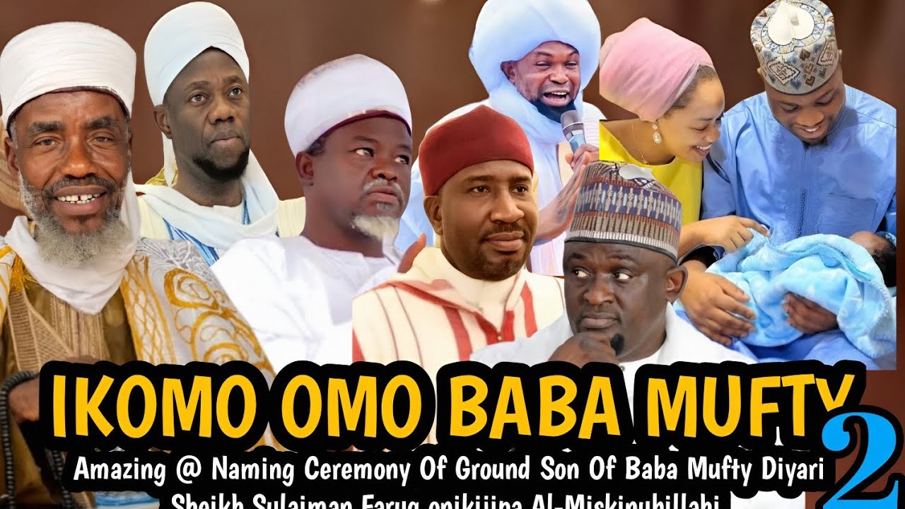 IKOMO OMO BABA MUFTY 2 |Amazing @ Naming Ceremony Of Ground Son Of Baba Mufty Diyari Sheikh Sulaiman