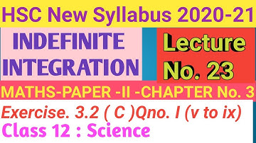 No. 23 Indefinite Integration ||  Exercise 3.2( C ) Q I (v to ix)||12th Science- Maths-II|