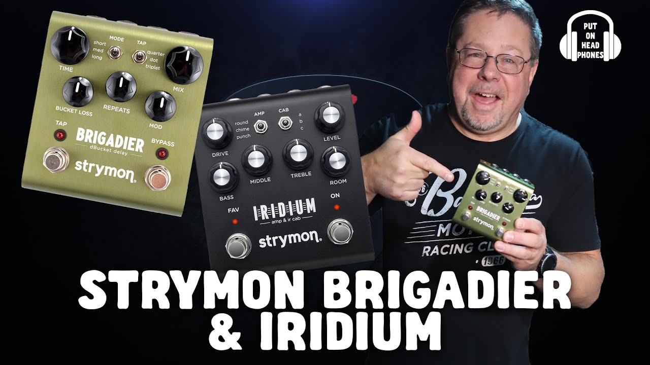 STRYMON BRIGADIER & IRIDIUM