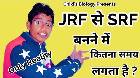 JRF to SRF conversion detail process & much needed time || Only Reality....By Chiki