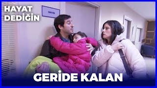 Hayat Dediğin - Geride Kalan