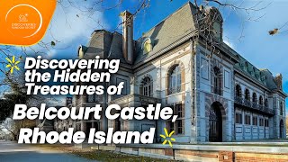 Discovering the Hidden Treasures of Belcourt Castle, Rhode Island