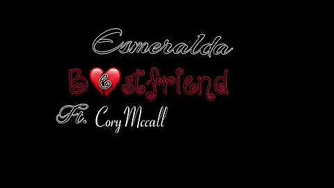 Esmeralda XBest Friend FT Cory Mccall