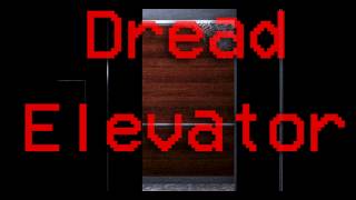 Dread Elevator