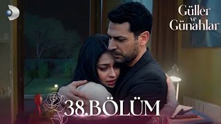 Güller ve Günahlar 38. Bölüm - Full Bölüm