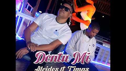 Dentu Mi (feat. Timas)