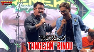TANGISAN RINDU - WA KANCIL | KONSER AMAL KREMEKI MANAGEMENT