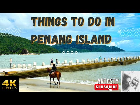 Things To Do in Penang Island , Malaysia | TOP 10 PLACES IN PENANG 2023 | @Artasty