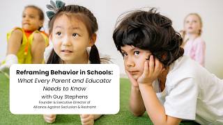 Reframing Behavior in Schools: What Every Parent and Educator Needs to Know