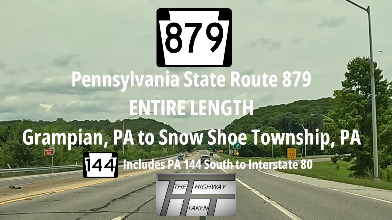 Pennsylvania State Rout Pennsylvania State Route 879 – Entire Length; includes PA 144 to I-80 ...
