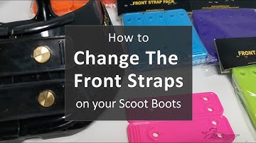 How to change the Front Straps on your Scoot Boots