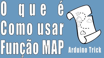 O que é e como usar MAP - Arduino Trick