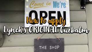 Lynch's Original Cuebalm   HOW TO USE!