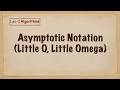 Lec-2 Asymptomatic Notation (Little oh, Little omega)