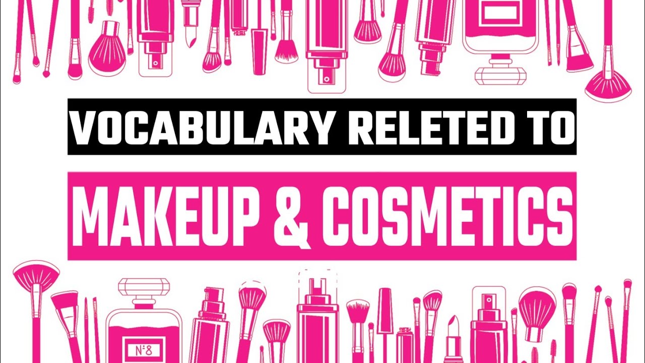 Makeup and Cosmetics 