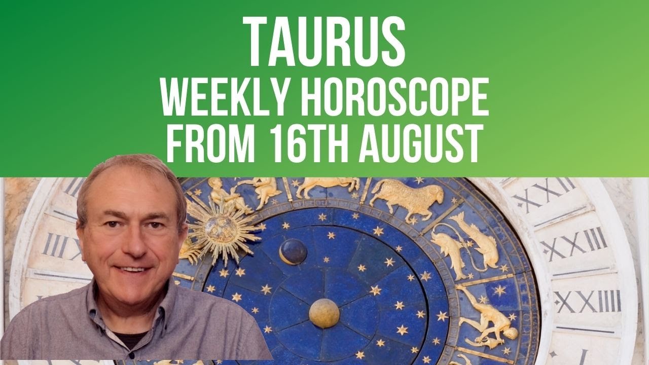 Taurus Weekly Horoscope from 16th August 2021