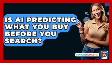 Is AI Predicting What You Buy Before You Search? - SearchEnginesHub.com