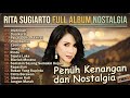 Rita Sugiarto Full Album Nostalgia Dangdut Klasik Original - Lagu Pilihan Paling Enak Didengar