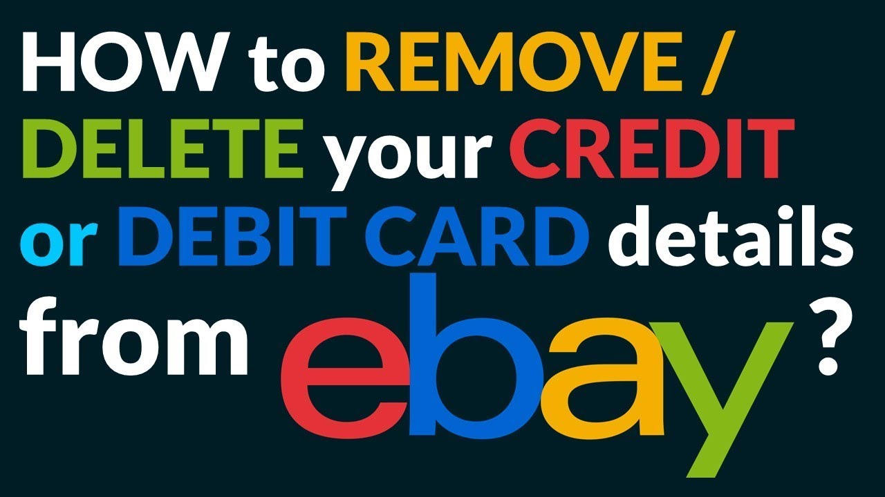 How To Remove / Delete Your Credit Or Debit Card Details From Ebay?