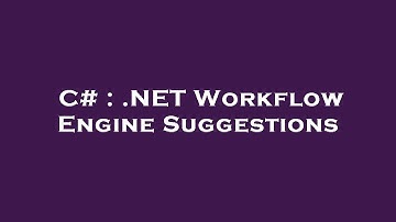 C# : .NET Workflow Engine Suggestions