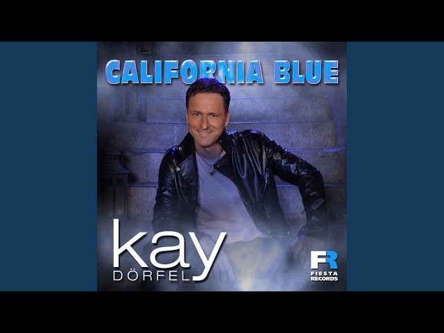 Kay Dörfel - California Blue (Sweethouse Club Mix) englisch