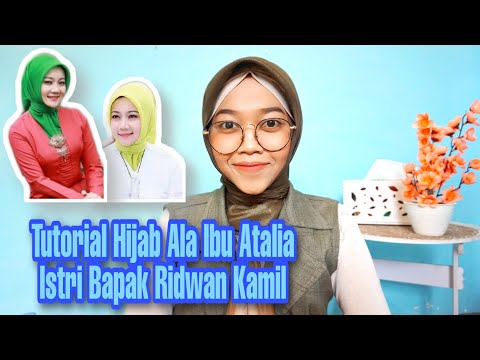 Tutorial Hijab Ala Ibu Atalia Kamil