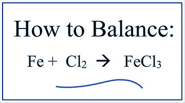 How to Balance Fe + Cl2 = FeCl3