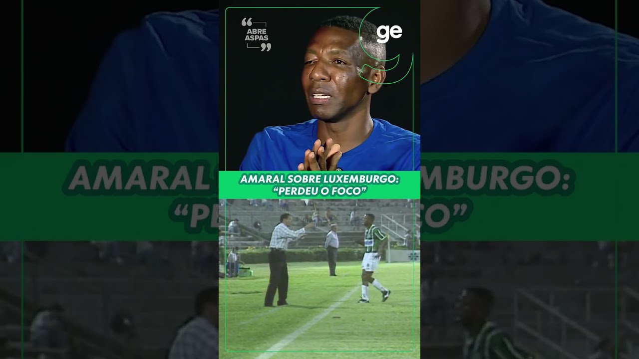 AMARAL FALA QUE LUXEMBURGO FOI O MELHOR TREINADOR DE SUA CARREIRA | ABRE ASPAS | #shorts