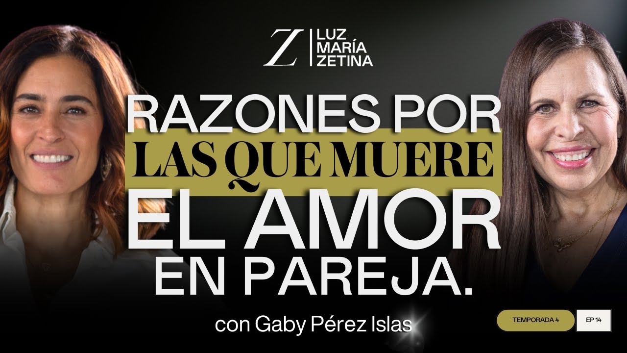 RAZONES por las que MUERE el AMOR en pareja. ❤️‍🩹 | Gaby Pérez Islas y LuzMa Zetina