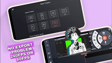 New KineMaster 2021 60fps or 240fps | No export problem |