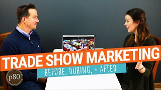 Trade Show Marketing Plan: Tips for Before, During, and After the Show