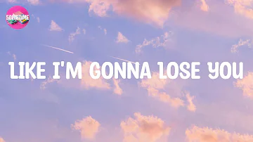 Meghan Trainor - Like I'm Gonna Lose You (Lyrics) 🎵 So I'm gonna love you like I'm gonna lose you