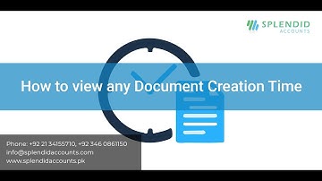 How to view any Document Creation Time in Splendid Accounts