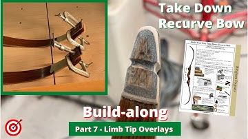 Bingham Projects Take-Down Recurve Bow Build Series - Part 7 - Limb Tip Overlays