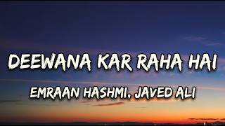 Deewana kar Raha Hai | Javed Ali | Emraan Hashmi
