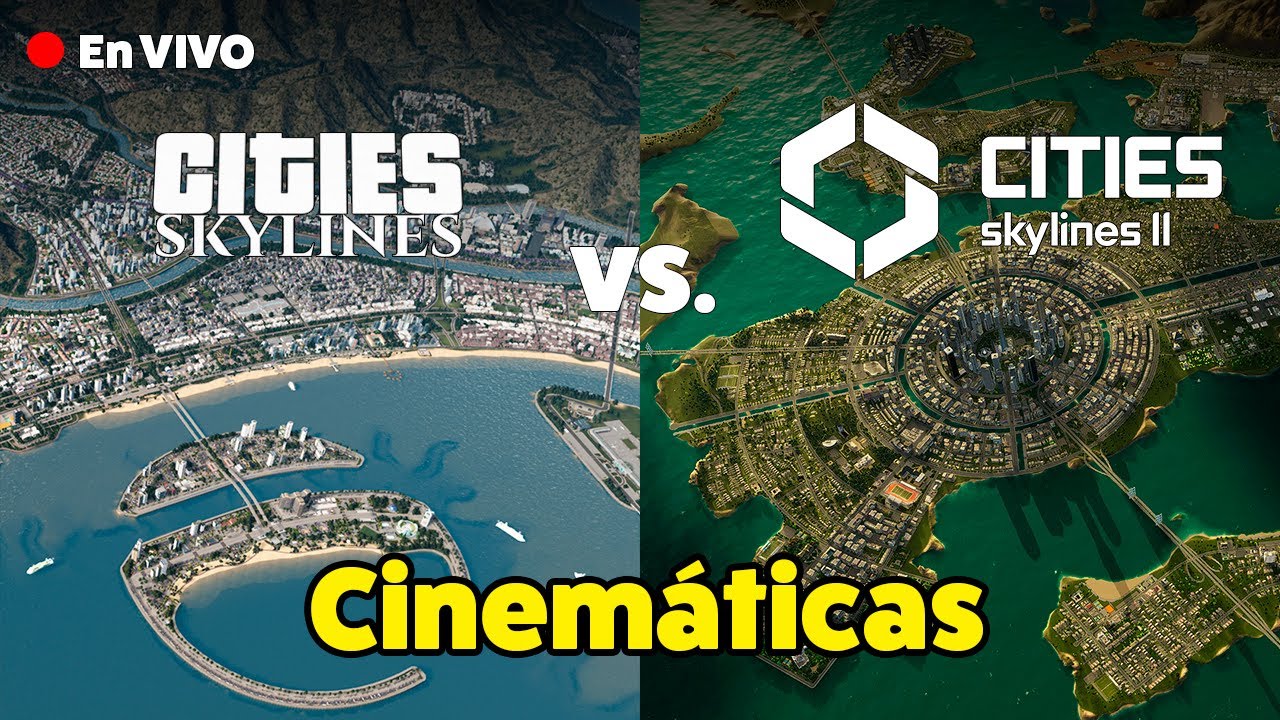 Cities Skylines 1 vs Cities Skylines 2 en vivo 🔴 | Cinemáticas de mis