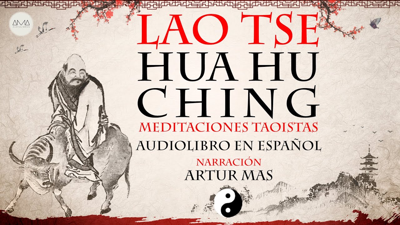 Lao Tse - Hua Hu Ching (Meditaciones Taoístas) [Audiolibro Completo en Español] 