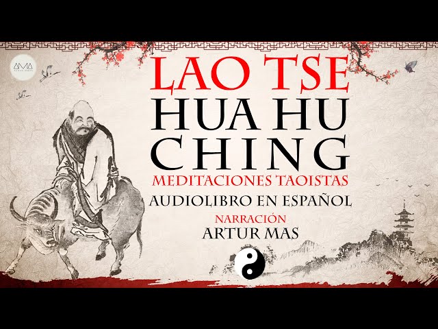 Lao Tse - Hua Hu Ching (Meditaciones Taoístas) [Audiolibro Completo en Español] Voz Real Humana class=