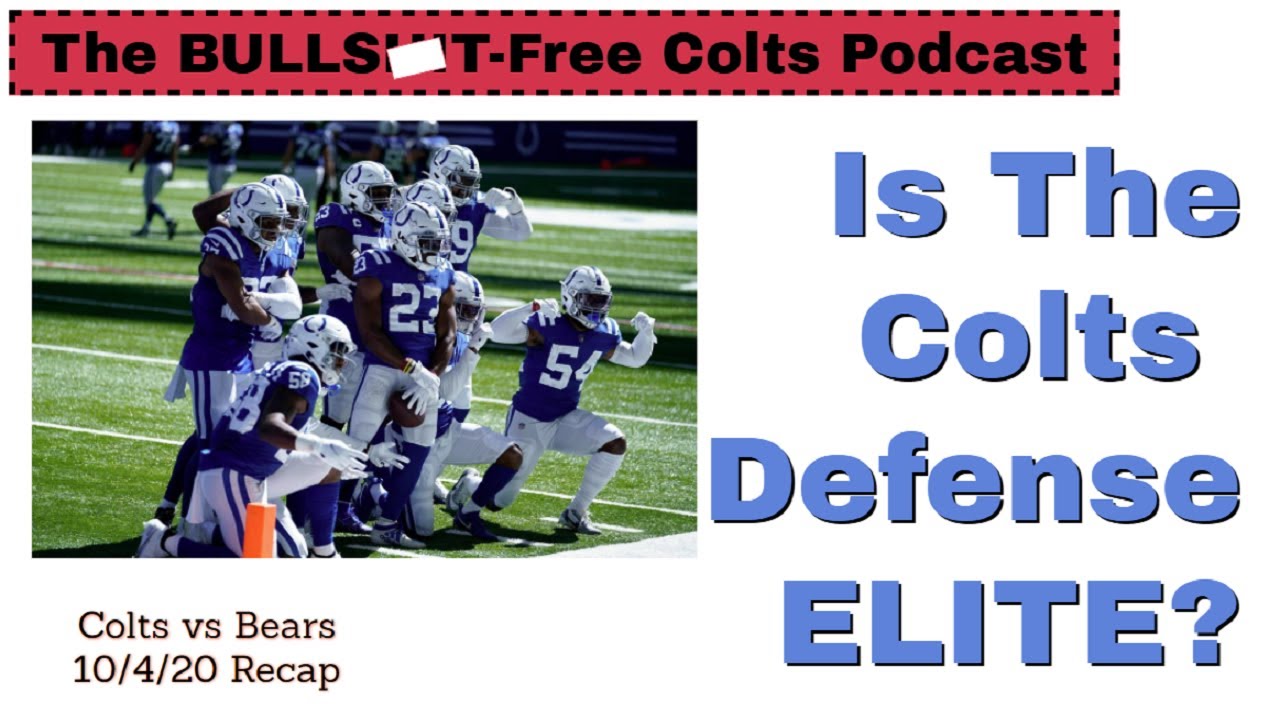 The BULL$#!T-FREE Colts Podcast - Is The Colts Defense ELITE? | Colts vs Bears (10/4/20) Recap |