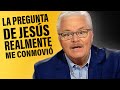 Jesús me Hizo una Pregunta que te Conmoverá Profundamente