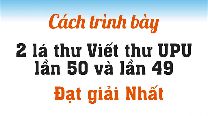 Hướng dẫn cách trình bày viết thư upu	Informational