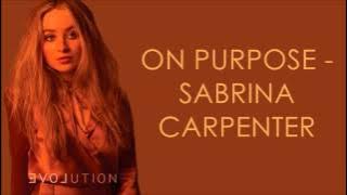 Sabrina Carpenter - On Purpose (Lyrics)