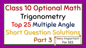 Optional Mathematics || Trigonometry Multiple Angle || Top 25 Important Short Questions Solutions