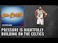 Dan Patrick Says Pressure Is Rightfully Building On The Celtics