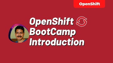 OpenShift BootCamp Introduction | techbeatly