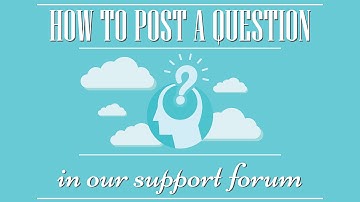 How to post a question in our support forum
