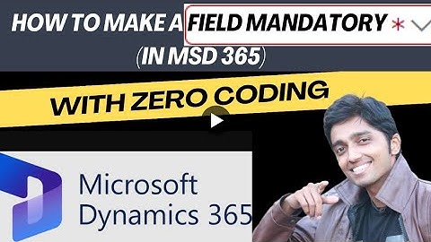 How to make a Field mandatory without Coding in MS dynamics 365 finance and operation | #D365talks
